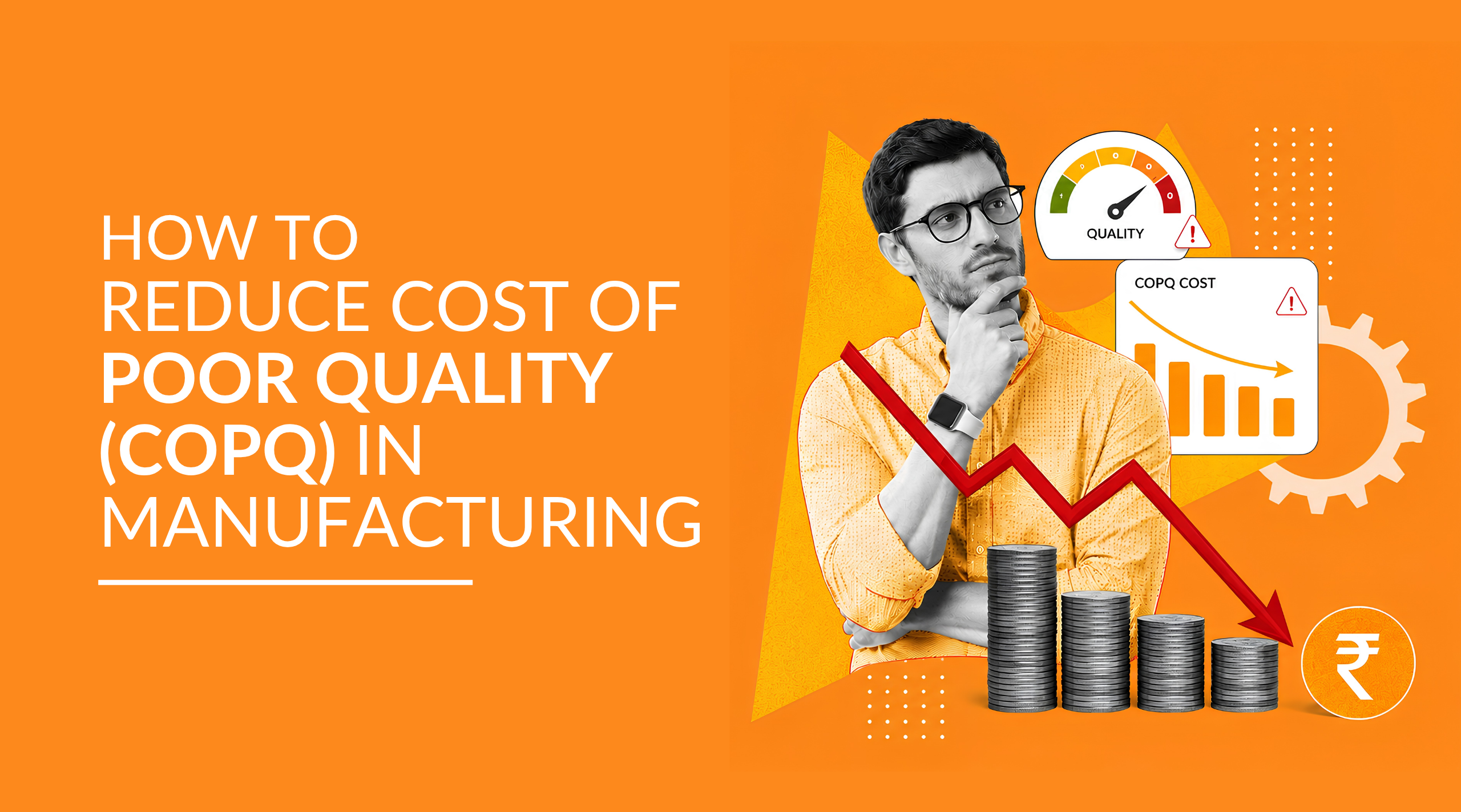 How to Reduce the Cost of Poor Quality (COPQ) in Manufacturing
