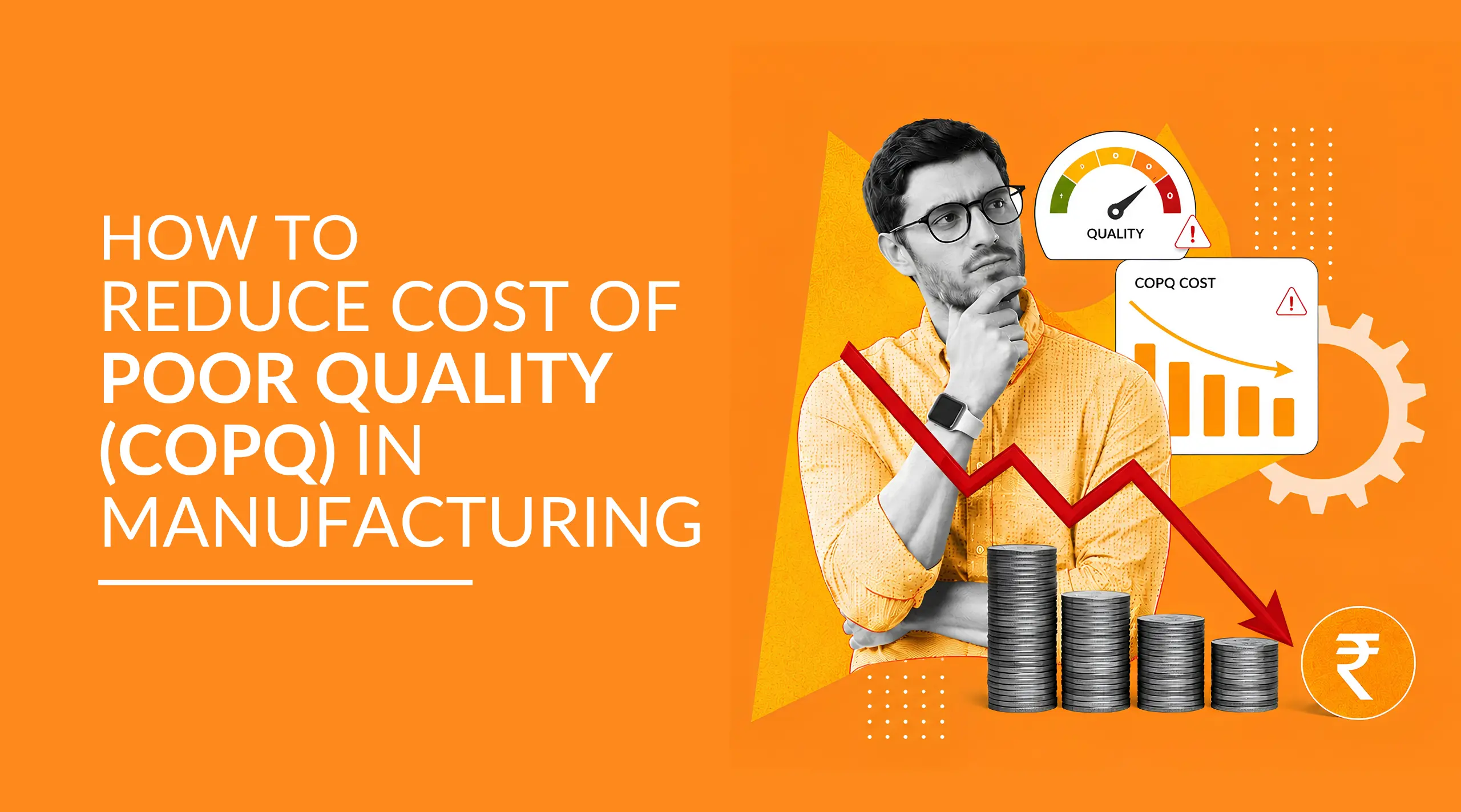 How to Reduce the Cost of Poor Quality (COPQ) in Manufacturing